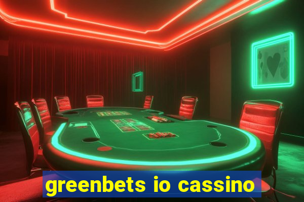 greenbets io cassino